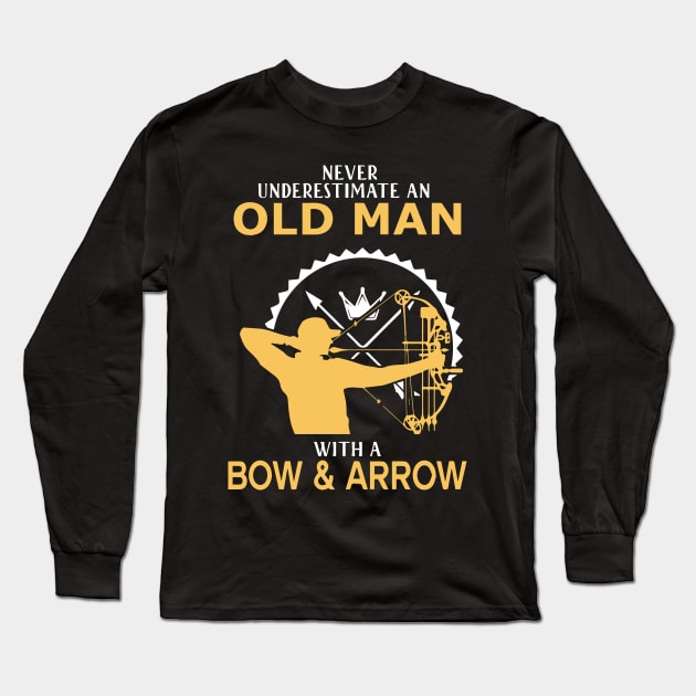 Never underestimate an old man with a bow and arrow archer gift idea Long Sleeve T-Shirt by LutzDEsign